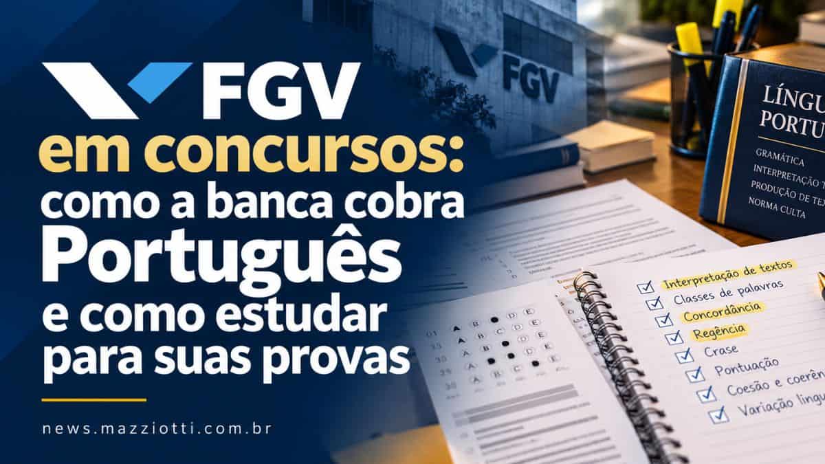 FGV em concursos: como a banca cobra Português e como estudar para suas provas